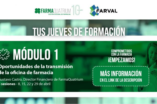 Oportunidades en la transmisión de la oficina de farmacia, primer módulo formativo de FARVAL y FarmaQuatrium