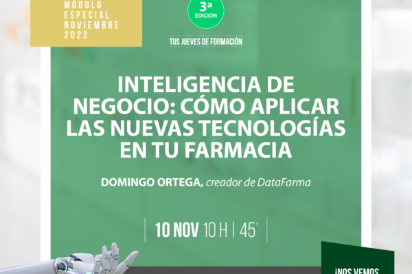 Tus Jueves de Formación: Inteligencia de negocio. Cómo aplicar las nuevas tecnologías en tu farmacia
