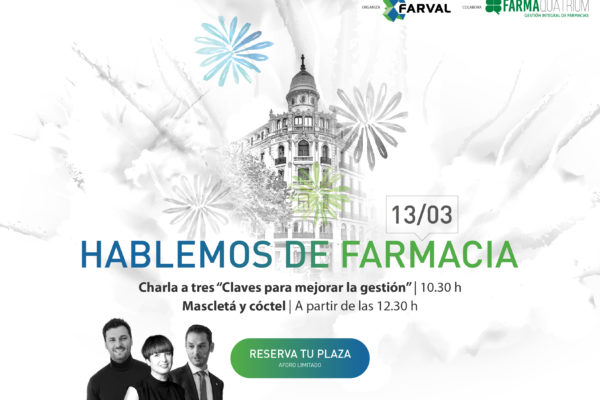 «Hablemos de Farmacia», nueva formación para mejorar la gestión de la mano de  Farval, FarmaQuatrium y FarmaVerita
